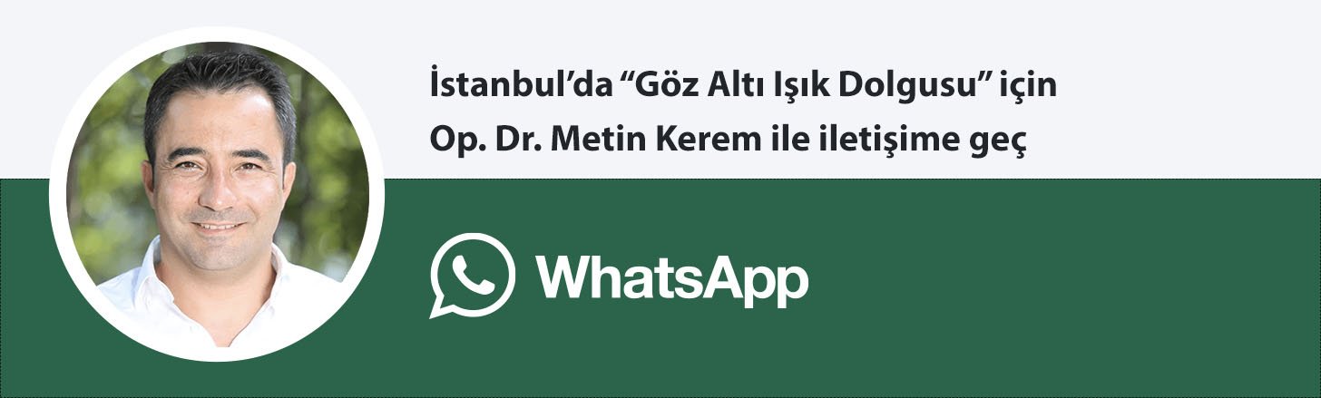 Op. Dr. Metin Kerem göz altı ışık dolgusu whatsapp butonu
