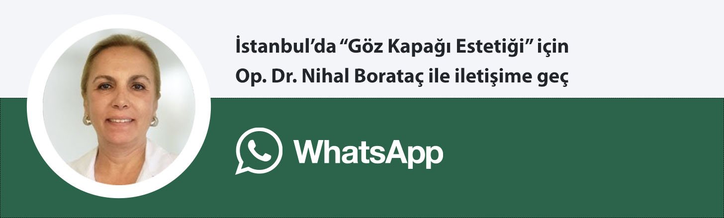 Op. Dr. Nihal Borataç göz kapağı estetiği whatsapp butonu