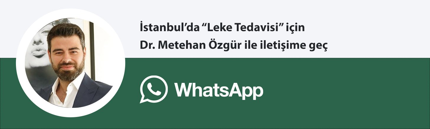 Dr. Metehan Özgür leke tedavisi whatsapp butonu